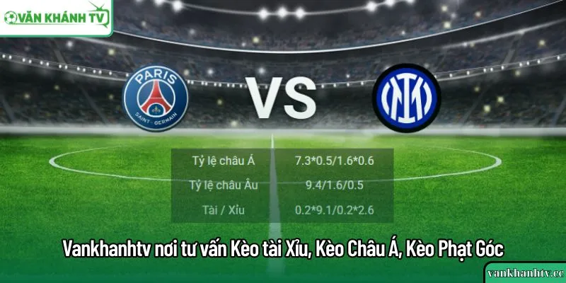 Vankhanhtv nơi tư vấn Kèo tài Xỉu, Kèo Châu Á, Kèo Phạt Góc